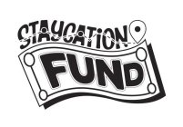 STAYCATION FUND