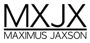 MXJX MAXIMUS JAXSON