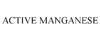 ACTIVE MANGANESE