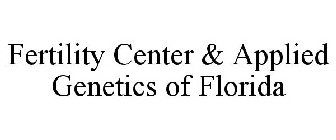 FERTILITY CENTER & APPLIED GENETICS OF FLORIDA