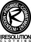 PROMISE COMMITMENT) INTENTION ) R ONE RESOLUTION CLOTHING