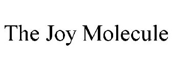 THE JOY MOLECULE