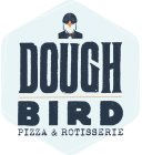 DOUGH BIRD PIZZA & ROTISSERIE
