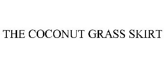 THE COCONUT GRASS SKIRT