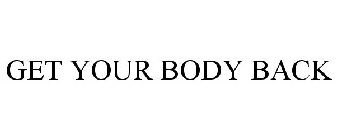 GET YOUR BODY BACK