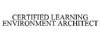 CERTIFIED LEARNING ENVIRONMENT ARCHITECT