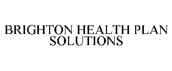BRIGHTON HEALTH PLAN SOLUTIONS