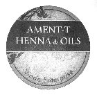 AMENT-T HENNA & OILS VIODE ENTERPRISE