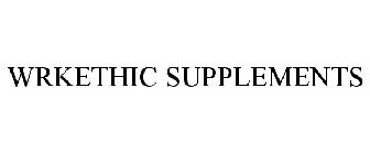 WRKETHIC SUPPLEMENTS