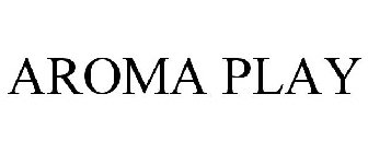 AROMA PLAY