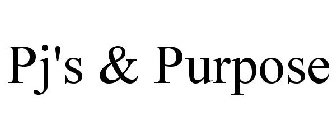 PJ'S & PURPOSE