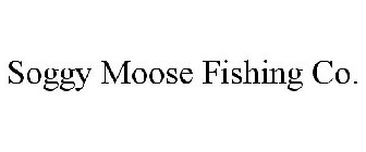 SOGGY MOOSE FISHING CO.