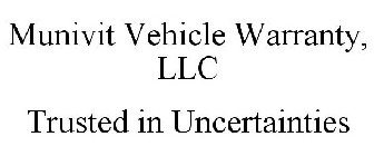 MUNIVIT VEHICLE WARRANTY, LLC TRUSTED IN UNCERTAINTIES
