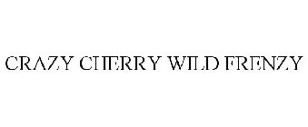 CRAZY CHERRY WILD FRENZY