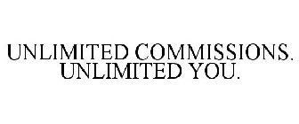 UNLIMITED COMMISSION UNLIMITED YOU