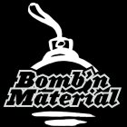 BOMB'N MATERIAL