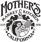 MOTHER'S MARKET & KITCHEN CALIFORNIA ESTD. 1978