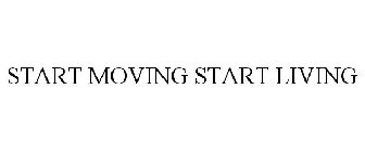 START MOVING START LIVING