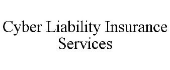 CYBER LIABILITY INSURANCE SERVICES