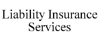 LIABILITY INSURANCE SERVICES