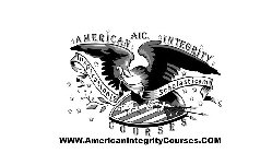 WWW.AMERICANINTEGRITYCOURSES.COM INSPIRATIONIS SCHOLASTICAM AIC. AMERICAN INTEGRITY COURSES