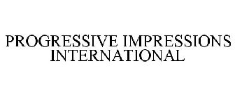 PROGRESSIVE IMPRESSIONS INTERNATIONAL