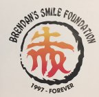 BRENDAN'S SMILE FOUNDATION 1997 - FOREVER
