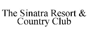THE SINATRA RESORT & COUNTRY CLUB