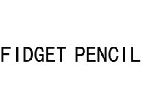 FIDGET PENCIL