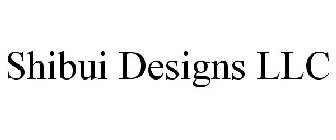 SHIBUI DESIGNS LLC