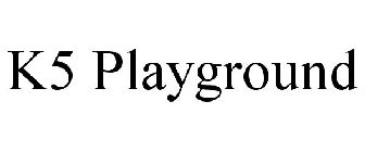 K5 PLAYGROUND