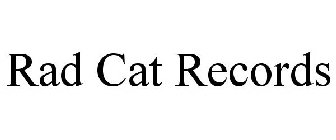 RAD CAT RECORDS