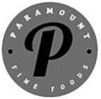 · P · PARAMOUNT FINE FOODS