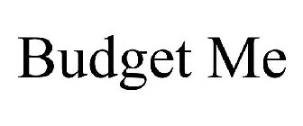 BUDGET ME