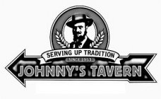SERVING UP TRADITION SINCE 1953 JOHNNY'S TAVERN