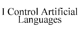 I CONTROL ARTIFICIAL LANGUAGES