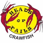 HEADS OR TAILS CRAWFISH