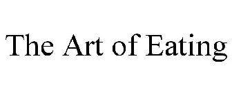 THE ART OF EATING