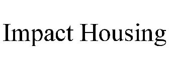 IMPACT HOUSING