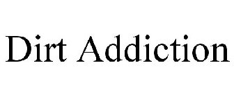 DIRT ADDICTION