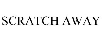 SCRATCH AWAY
