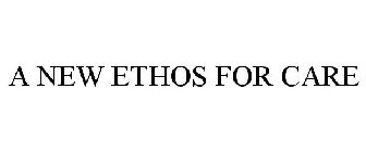 A NEW ETHOS FOR CARE