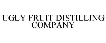 UGLY FRUIT DISTILLING COMPANY