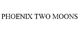 PHOENIX TWO MOONS