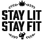 STAY LIT STAY FIT