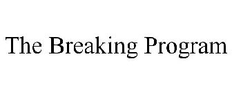 THE BREAKING PROGRAM
