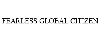 FEARLESS GLOBAL CITIZEN
