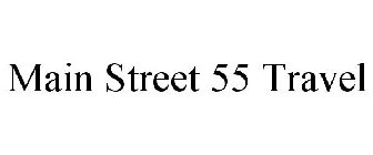 MAIN STREET 55 TRAVEL