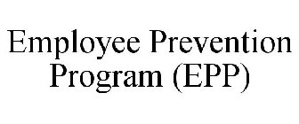 EMPLOYEE PREVENTION PROGRAM (EPP)