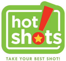 HOT SHOTS TAKE YOUR BEST SHOT!